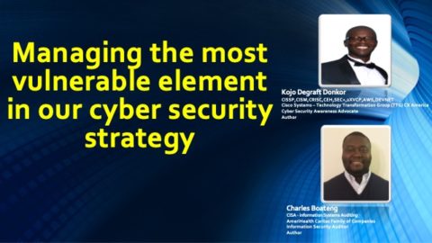 The Human Factor: Managing the most vulnerable element in our cyber security strategy