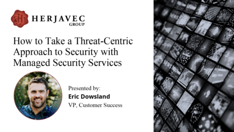 How to Take a Threat-Centric Approach to Security with Managed Security Services