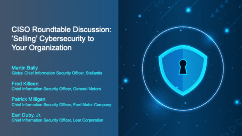 CISO Roundtable Discussion: ‘Selling’ Cybersecurity to Your Organization