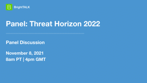 Panel: Threat Horizon 2022