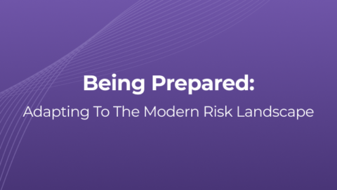 Being Prepared: Adapting To The Modern Risk Landscape