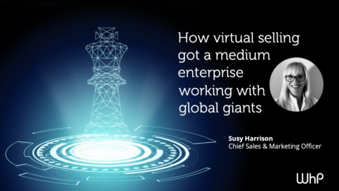 How virtual selling got a medium enterprise working with global giants